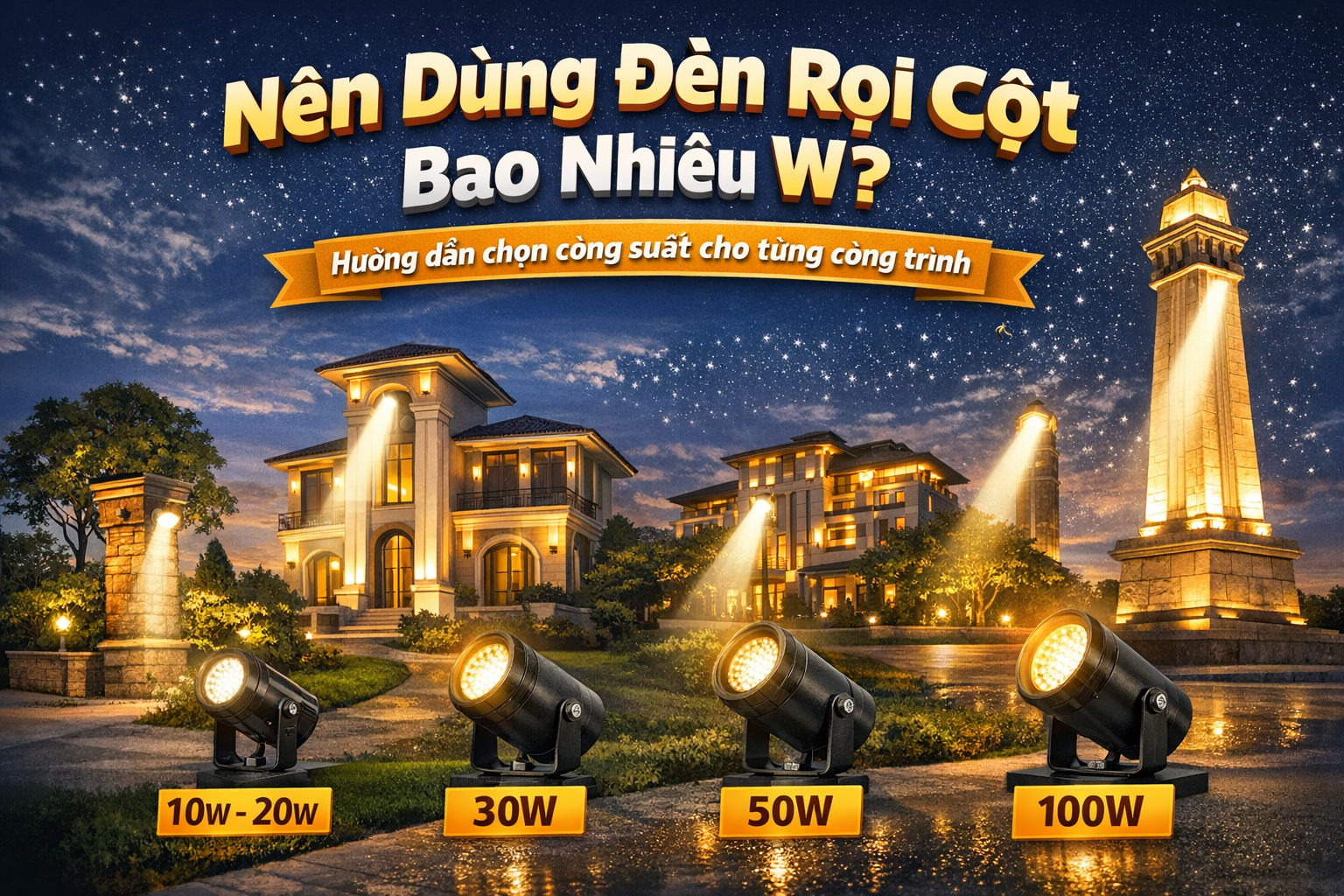 Nên sử dụng đèn bao nhiêu W để chiếu cột?